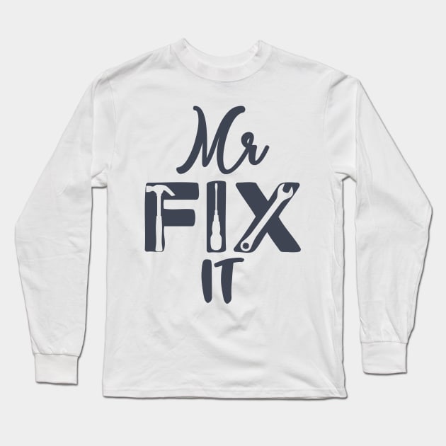 Mr Fix It Long Sleeve T-Shirt by hallyupunch